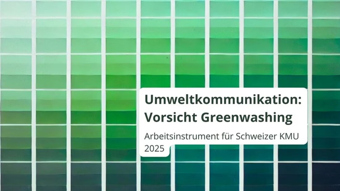 Ein neues Arbeitsinstrument erleichtert KMU die glaubwürdige Umweltkommunikation und hilft, Greenwashing zu vermeiden.